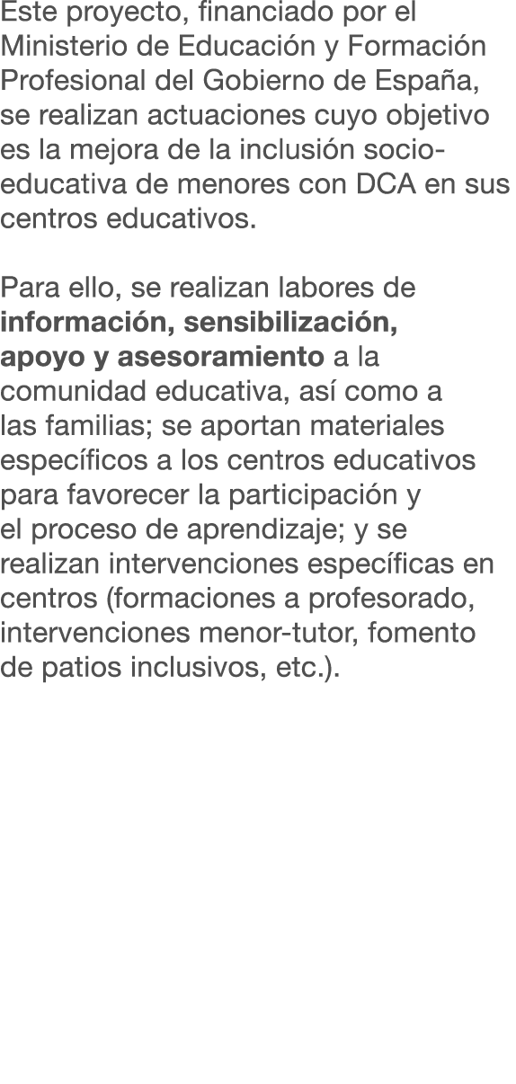 Este proyecto, financiado por el Ministerio de Educaci n y Formaci n Profesional del Gobierno de Espa a, se realizan ...