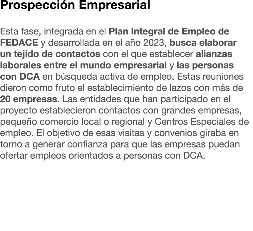 Prospecci n Empresarial Esta fase, integrada en el Plan Integral de Empleo de FEDACE y desarrollada en el a o 2023, b...