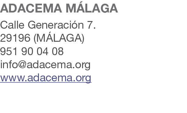 ADACEMA M LAGA Calle Generaci n 7. 29196 (M LAGA) 951 90 04 08 info@adacema.org www.adacema.org 