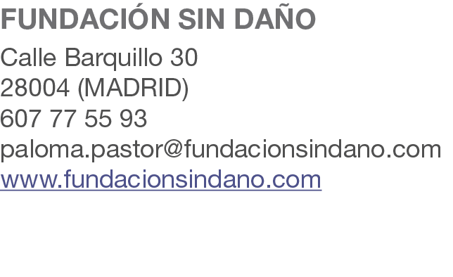 FUNDACI N SIN DA O Calle Barquillo 30 28004 (MADRID) 607 77 55 93 paloma.pastor@fundacionsindano.com www.fundacionsin...