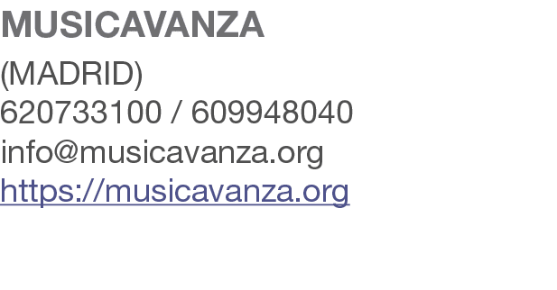 MUSICAVANZA (MADRID) 620733100 / 609948040 info@musicavanza.org https://musicavanza.org 
