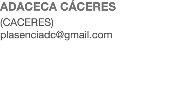 ADACECA C CERES (CACERES) plasenciadc@gmail.com 