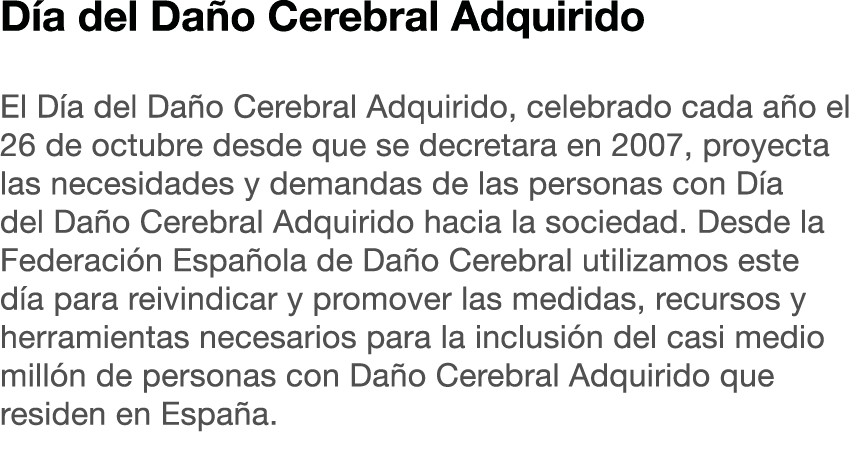 D a del Da o Cerebral Adquirido El D a del Da o Cerebral Adquirido, celebrado cada a o el 26 de octubre desde que se ...