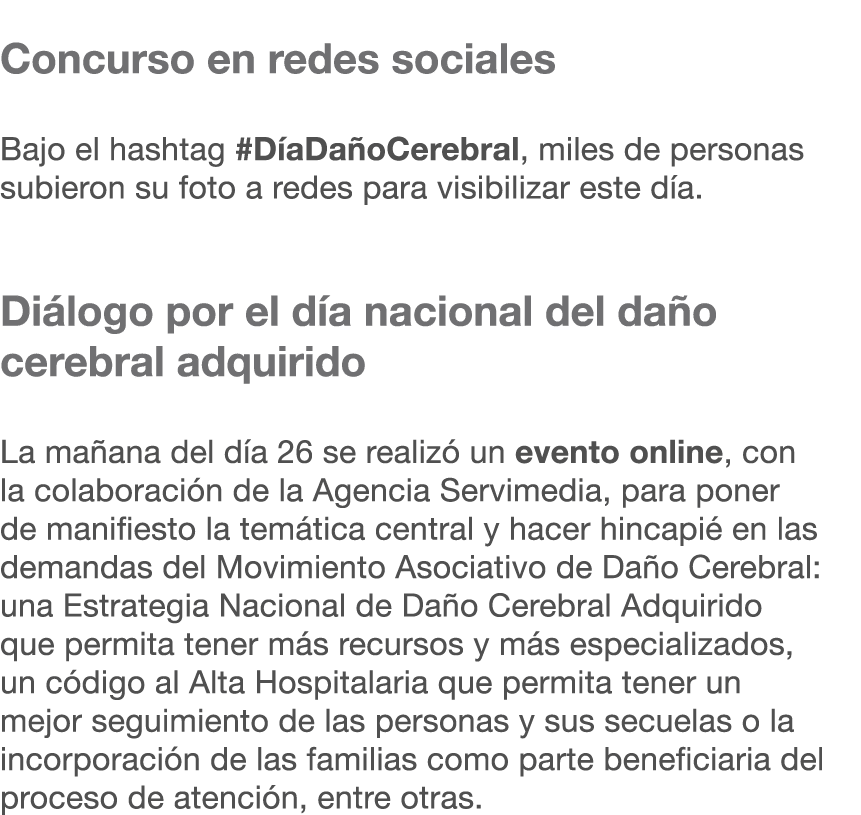  Concurso en redes sociales Bajo el hashtag #D aDa oCerebral, miles de personas subieron su foto a redes para visibil...