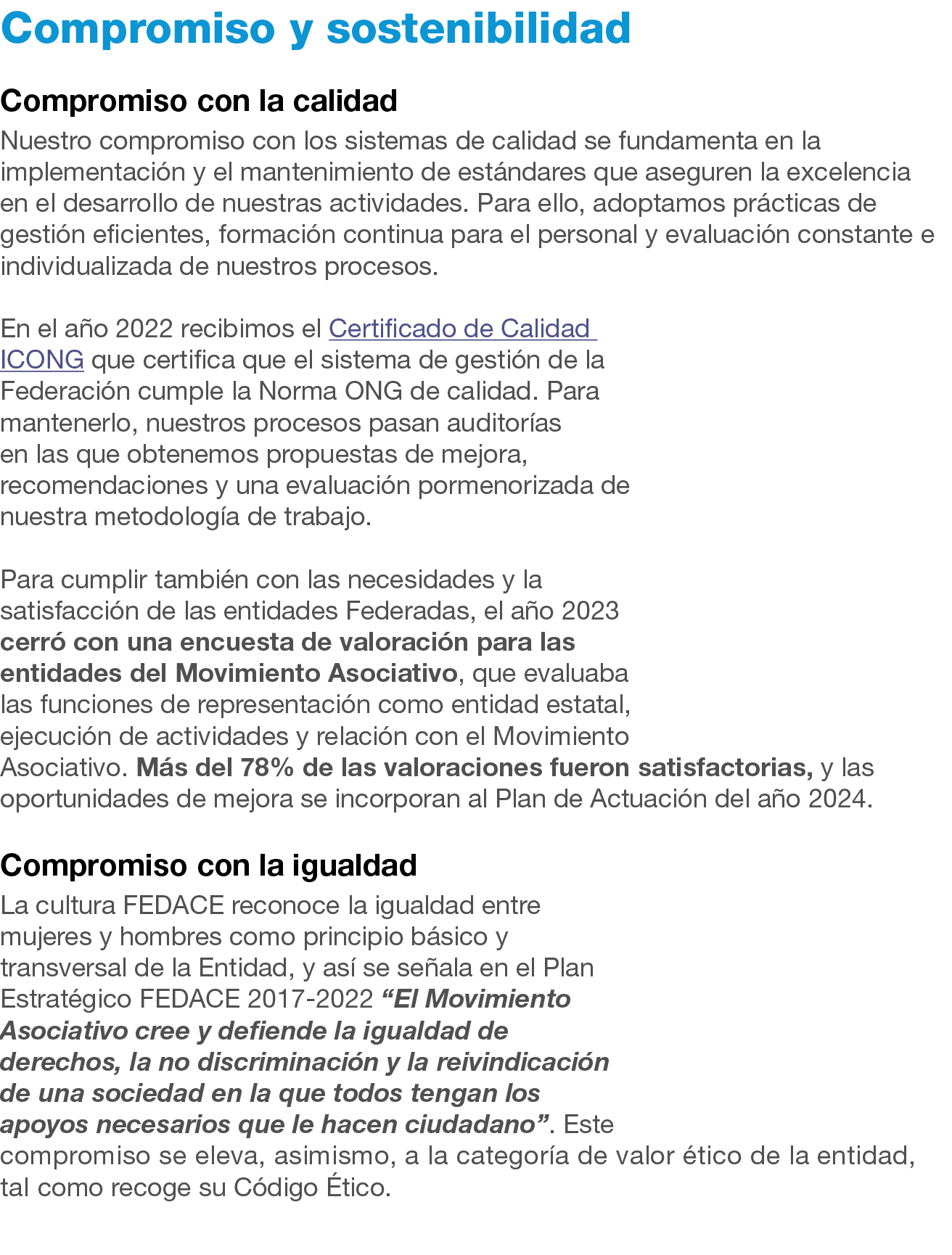 Compromiso y sostenibilidad Compromiso con la calidad Nuestro compromiso con los sistemas de calidad se fundamenta en...