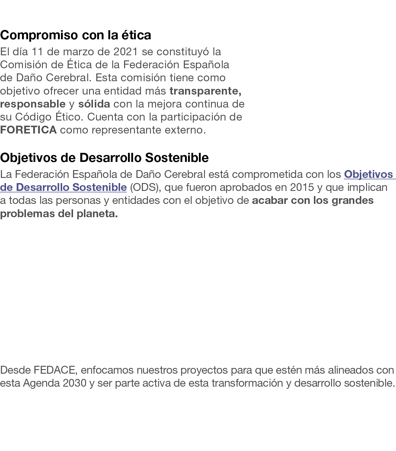  Compromiso con la tica El d a 11 de marzo de 2021 se constituy  la Comisi n de  tica de la Federaci n Espa ola de D...