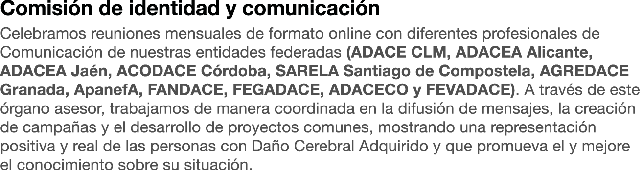 Comisi n de identidad y comunicaci n Celebramos reuniones mensuales de formato online con diferentes profesionales de...