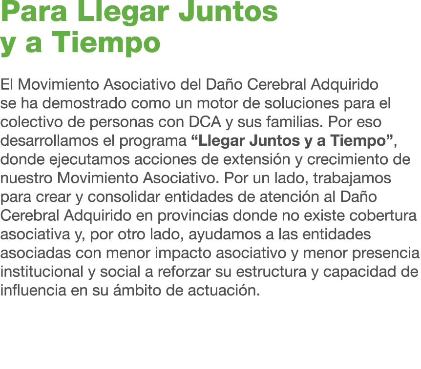 Para Llegar Juntos y a Tiempo El Movimiento Asociativo del Da o Cerebral Adquirido se ha demostrado como un motor de ...