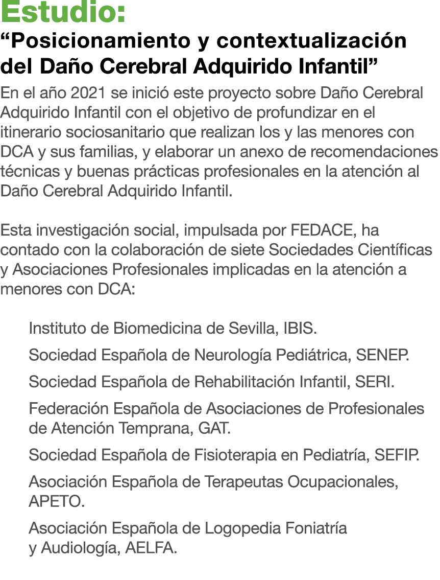 Estudio: “Posicionamiento y contextualizaci n del Da o Cerebral Adquirido Infantil” En el a o 2021 se inici este pro...