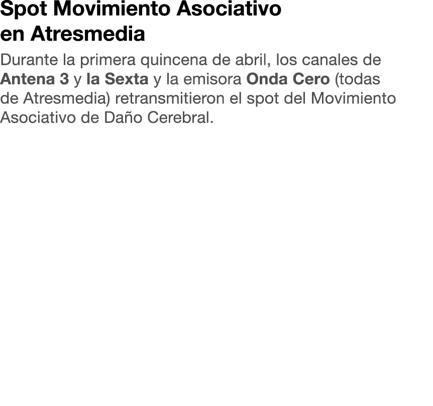 Spot Movimiento Asociativo en Atresmedia Durante la primera quincena de abril, los canales de Antena 3 y la Sexta y l...