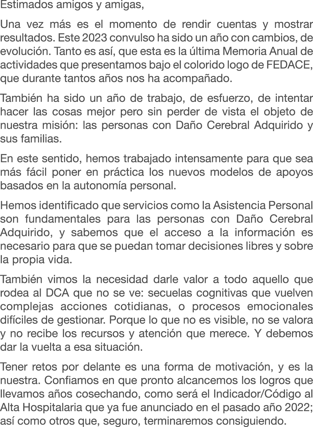 Estimados amigos y amigas, Una vez m s es el momento de rendir cuentas y mostrar resultados. Este 2023 convulso ha si...