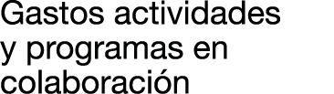 Gastos actividades y programas en colaboraci n