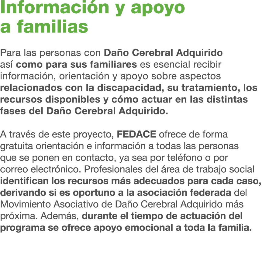 Informaci n y apoyo a familias Para las personas con Da o Cerebral Adquirido as como para sus familiares es esencial...