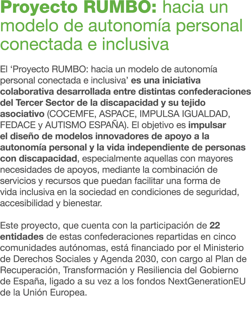Proyecto RUMBO: hacia un modelo de autonom a personal conectada e inclusiva El ‘Proyecto RUMBO: hacia un modelo de au...