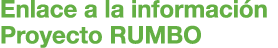 Enlace a la informaci n Proyecto RUMBO