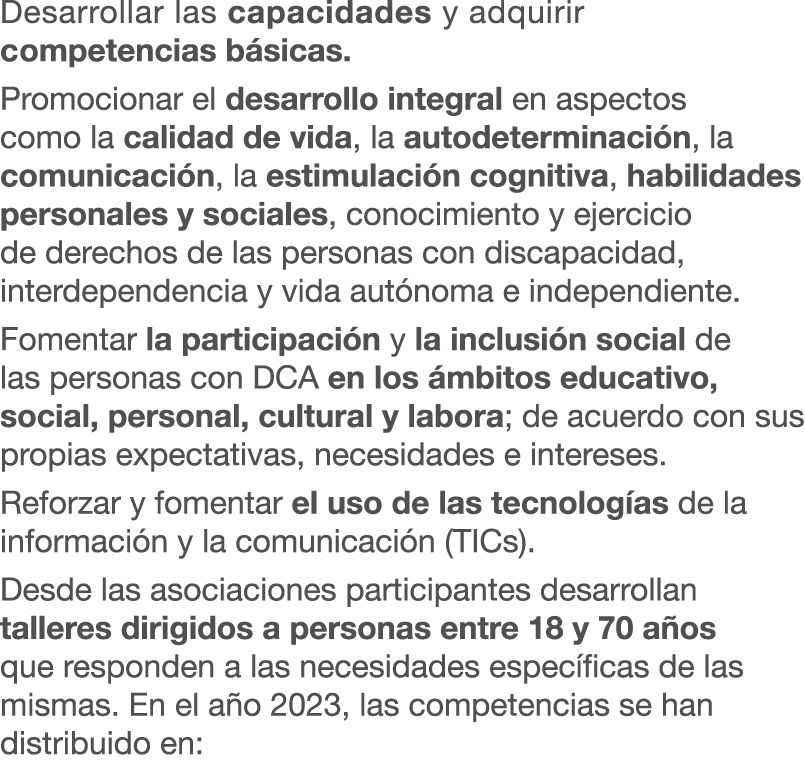 Desarrollar las capacidades y adquirir competencias b sicas. Promocionar el desarrollo integral en aspectos como la c...