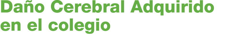 Da o Cerebral Adquirido en el colegio 